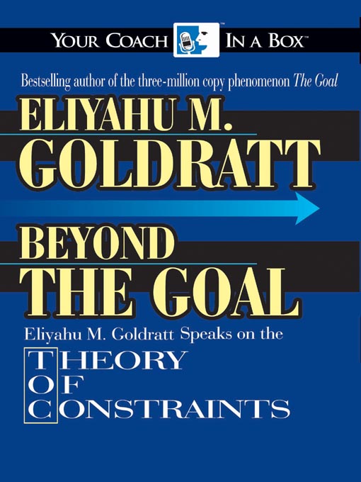 Title details for Beyond The Goal by Eliyahu M. Goldratt - Available